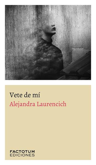 Vete de mí | 9789874198242 | ALEJANDRA LAURENCICH