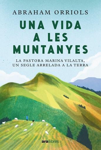 UNA VIDA A LES MUNTANYES | 9788411730990 | ABRAHAM ORRIOLS GARCIA