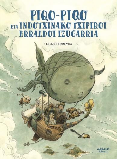 PIQO-PIQO ETA INDOTXINAKO TXIPIROI ERRALDOI IZUGARRIA | 9788418909818 | LUCAS FERREYRA