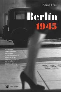 BERLIN 1945 | 9788478714926 | FREI, PIERRE