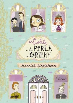 VIOLETA I LA PERLA D'ORIENT | 9788417254216 | HARRIET WHITEHORN & BECKA  MOOR