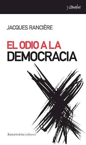 EL ODIO A LA DEMOCRACIA | 9789505186754 | JACQUES RANCIA