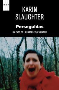 PERSEGUIDAS | 9788498679212 | SLAUGHTER, KARIN