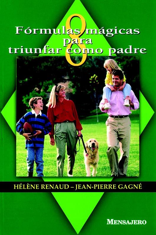 OCHO FORMULAS MAGICAS PARA TRIUNFAR COMO PADRE | 9788427122758 | RENAUD, HELENE