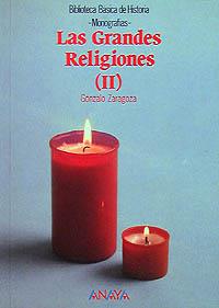 LAS GRANDES RELIGIONES II | 9788420749303 | ZARAGOZA, GONZALO