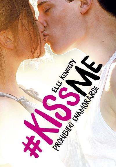 KISSME 01 PROHIBIDO ENAMORARSE | 9788420483894 | ELLE KENNEDY