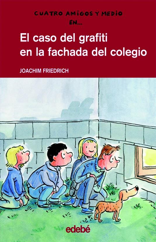 EL CASO DEL GRAFITI EN LA FACHADA DEL COLEGIO | 9788423657940 | FRIEDRICH, JOACHIM