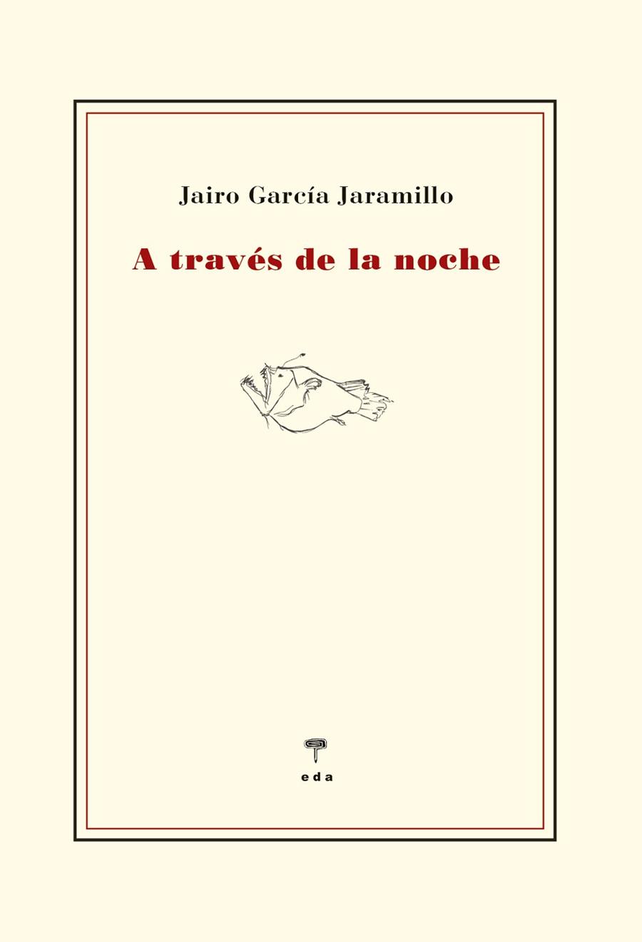 A través de la noche | 9788412420579 | JAIRO GARCIA JARAMILLO