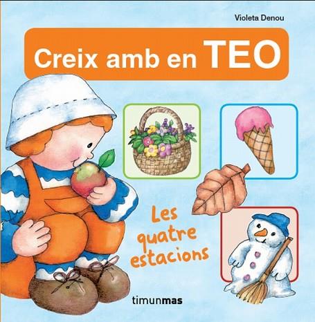 CREIX AMB EN TEO. LES QUATRE ESTACIONS | 9788499329819 | DENOU, VIOLETA