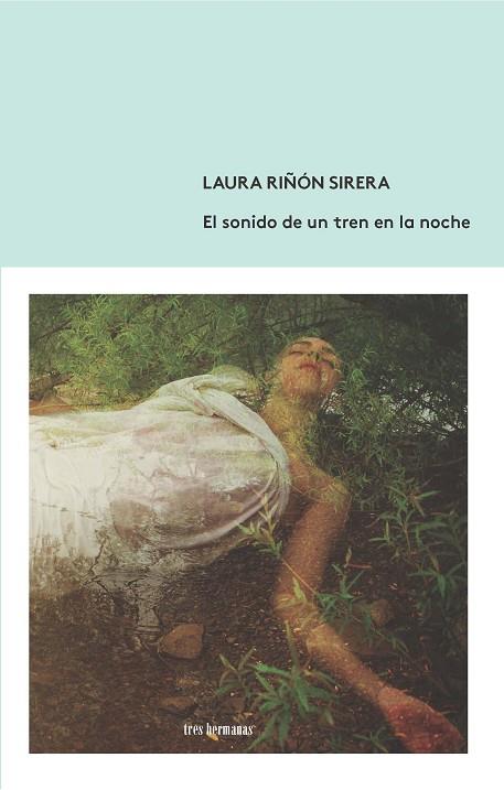 EL SONIDO DE UN TREN EN LA NOCHE | 9788412094381 | LAURA RIÑÓN SIRERA