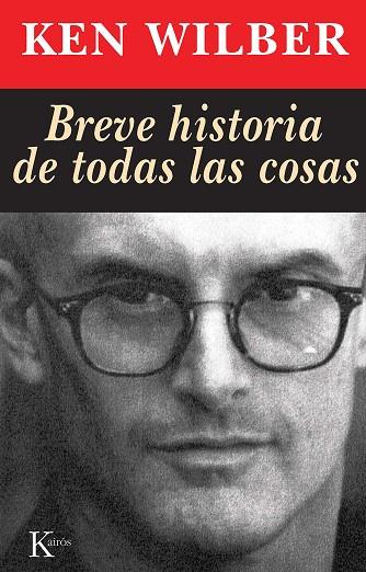 BREVE HISTORIA DE TODAS LAS COSAS | 9788472453654 | WILBER, KEN