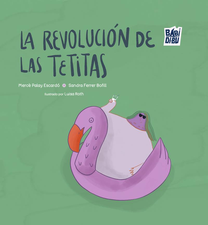 La revolucion de las tetitas | 9788410222410 | SANDRA FERRER BOFILL & MER PALAY ESCARDO