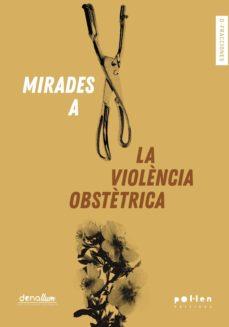 MIRADES A LA VIOLÈNCIA OBSTÈTRICA | 9788416828616 | VVAA