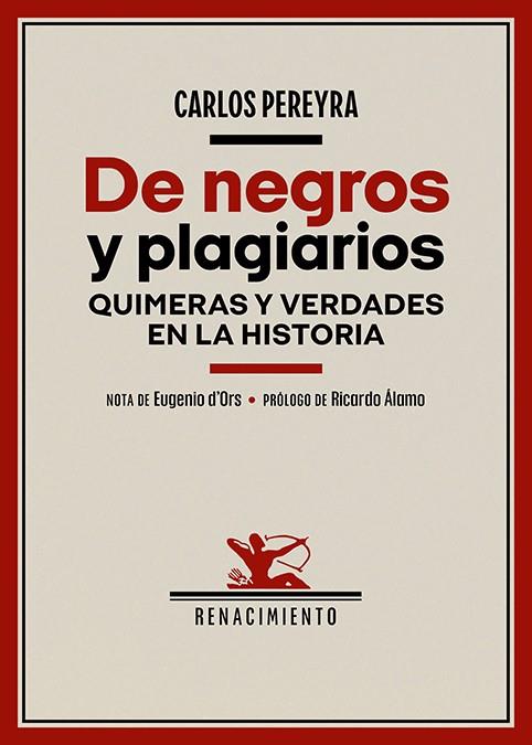 De negros y plagiarios Quimeras y verdades en la Historia | 9788419791399 | CARLOS PEREYRA