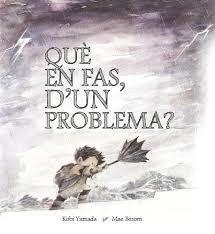 QUE EN FAS D'UN PROBLEMA? | 9788416490516 | KOBI YAMADA & MAE BESOM