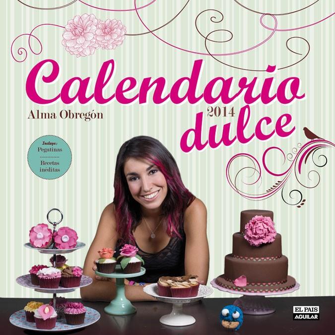 CALENDARIO DULCE DE ALMA OBREGON 2014 | 9788403513617 | OBREGON FERNANDEZ, ALMA