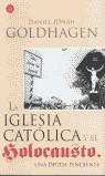 IGLESIA CATOLICA Y EL HOLOCAUSTO, LA | 9788466311786 | GOLDHAGEN, DANIEL JONAH