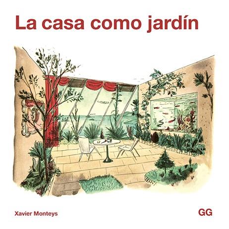 LA CASA COMO JARDÍN | 9788425232411 | XAVIER MONTEYS I ROIG