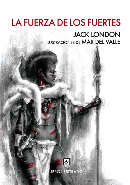 La fuerza de los fuertes | 9788494100697 | Jack London