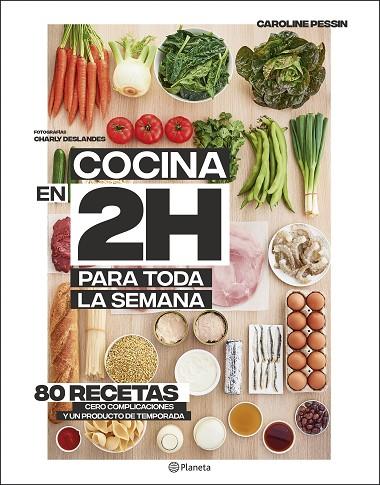 COCINA EN 2 HORAS PARA TODA LA SEMANA | 9788408205371 | Caroline Pessin