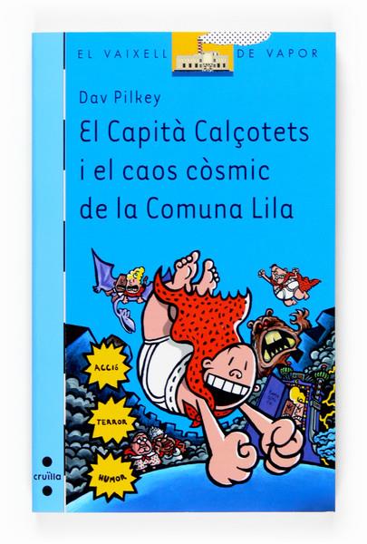 EL CAPITA CALÇOTETS I EL CAOS COSMIC DE LA COMUNA LILA | 9788466117845 | PILKEY, DAV