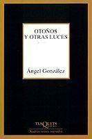 OTOÑOS Y OTRAS LUCES  M-194 | 9788483107461 | ANGEL GONZALEZ