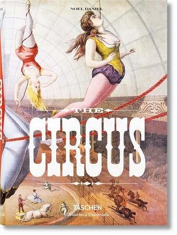 THE CIRCUS 1870-1950 | 9783836542333 | NOEL DANIEL