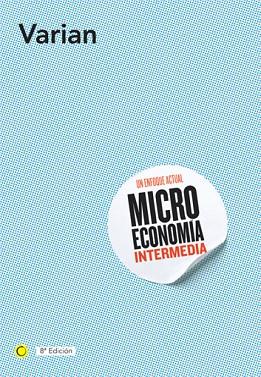 MICROECONOMIA INTERMEDIA 8ª EDICION -RUSTICA | 9788495348579 | VARIAN, HAL R.