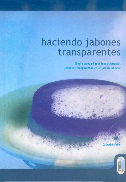 HACIENDO JABONES TRANSPARENTES | 9788480196024 | FAILOR, CATHERINE