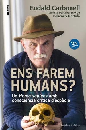 ENS FAREM HUMANS? | 9788490343067 | CARBONELL I  ROURA, Eudald