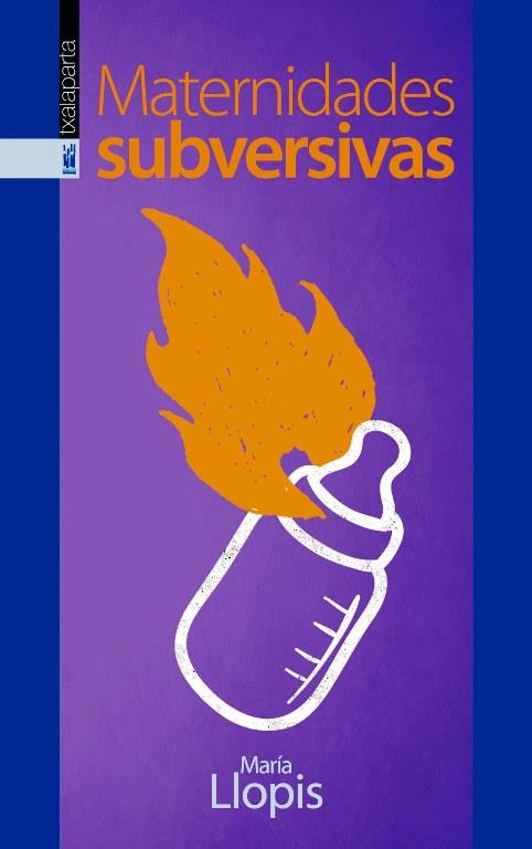 MATERNIDADES SUBVERSIVAS | 9788416350254 | MARIA LLOPIS NAVARRO