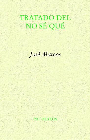 Tratado del no sé qué | 9788418935091 | José Mateos