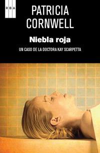 NIEBLA ROJA UN CASO DE LA DOCTORA KAY SCARPETTA | 9788490061350 | CORNWELL