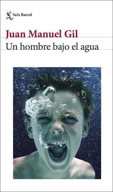 Un hombre bajo el agua | 9788432243752 | Juan Manuel Gil