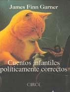 CUENTOS INFANTILES POLITICAMENTE CORRECTOS | 9788477651147 | GARNER, JAMES FINN