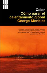 CALOR. COMO PARAR EL CALENTAMIENTO GLOBAL | 9788498670530 | MONBIOT, GEORGE