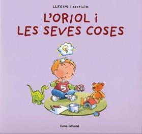 ORIOL I LES SEVES COSES, L' | 9788497661126 | MONTSERRAT BIGAS/MONTSERRAT FONS/MARIA ÀNGELS OLLÉ/MONTSERRAT CORREIG