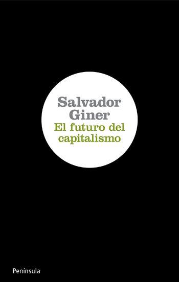 EL FUTURO DEL CAPITALISMO | 9788499420639 | GINER, SALVADOR