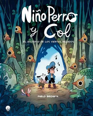 NIÑO PERRO Y COL EL MISTERIO DE LOS VIENTOS HELADOS | 9788419472731 | PABLO BROSETA