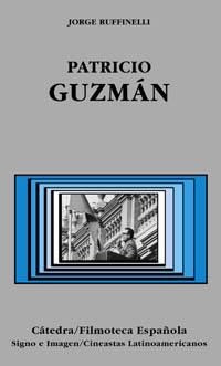 PATRICIO GUZMAN (SIGNO E IMAGEN) | 9788437619033 | RUFFINELLI, JORGE