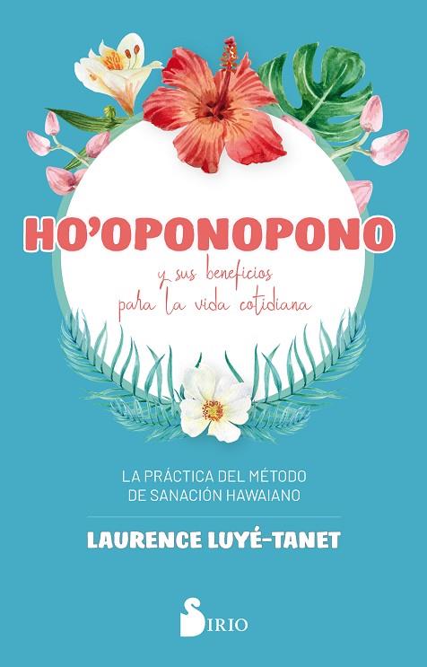 HO´OPONOPONO Y SUS BENEFICIOS PARA LA VIDA COTIDIANA | 9788418000065 | LAURENCE LUYE-TANET