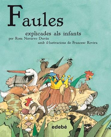 FAULES EXPLICADES ALS INFANTS | 9788423696338 | NAVARRO DURAN, ROSA