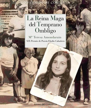 LA REINA MAGA DEL TEMPRANO OMBLIGO | 9788415973874 | MARÍA TERESA AMONDARAIN