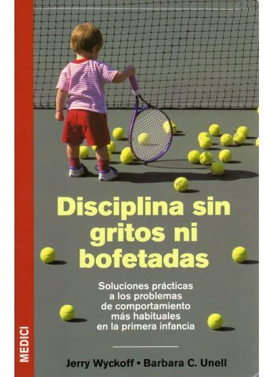 DISCIPLINA SIN GRITOS NI BOFETADAS | 9788497990356 | WYCKOFF, JERRY/UNELL, BARBARA C