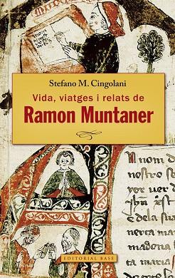 VIDA VIATGES I RELATS DE RAMON MUNTANER | 9788416166671 | CINGOLANI, STEFANO M.