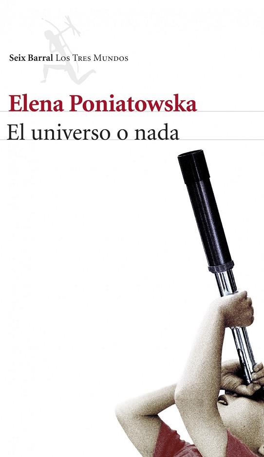 El universo o nada | 9788432222504 | Elena Poniatowska