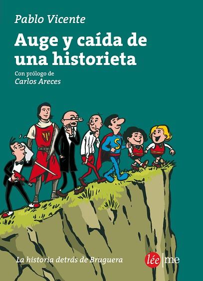 AUGE Y CAIDA DE UNA HISTORIETA : LA HISTORIA DETRÁS DE BRUGUERA | 9788415589358 | VICENTE, Pablo