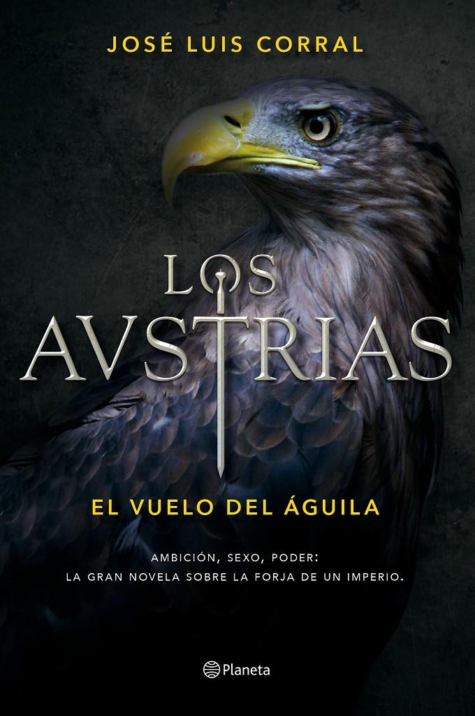 LOS AUSTRIAS 1 EL VUELO DEL AGUILA | 9788408156390 | CORRAL, JOSE LUIS