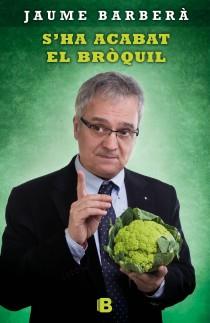 S'HA ACABAT EL BROQUIL | 9788466652810 | BARBERA, JAUME