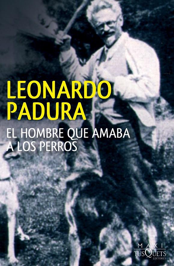 EL HOMBRE QUE AMABA A LOS PERROS | 9788483839539 | PADURA, LEONARDO